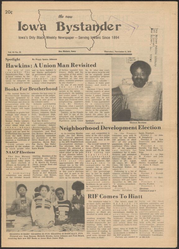 Iowa’s Bystander newspaper (going by various titles throughout the years) was established in Des Moines, Iowa in 1894. The weekly newspaper served as the voice of Iowa’s African American community and covered a variety of local, national, and occasionally international matters. Topics focused on the Black community and was founded with this intent. The newspaper went by various titles throughout the years including: Iowa State Bystander, Iowa Bystander, The Bystander, and The New Iowa Bystander.