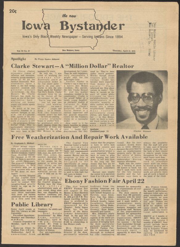 Iowa’s Bystander newspaper (going by various titles throughout the years) was established in Des Moines, Iowa in 1894. The weekly newspaper served as the voice of Iowa’s African American community and covered a variety of local, national, and occasionally international matters. Topics focused on the Black community and was founded with this intent. The newspaper went by various titles throughout the years including: Iowa State Bystander, Iowa Bystander, The Bystander, and The New Iowa Bystander.