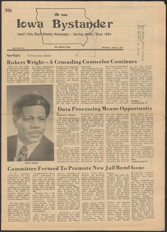 Iowa’s Bystander newspaper (going by various titles throughout the years) was established in Des Moines, Iowa in 1894. The weekly newspaper served as the voice of Iowa’s African American community and covered a variety of local, national, and occasionally international matters. Topics focused on the Black community and was founded with this intent. The newspaper went by various titles throughout the years including: Iowa State Bystander, Iowa Bystander, The Bystander, and The New Iowa Bystander.