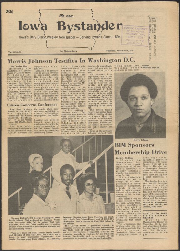 Iowa’s Bystander newspaper (going by various titles throughout the years) was established in Des Moines, Iowa in 1894. The weekly newspaper served as the voice of Iowa’s African American community and covered a variety of local, national, and occasionally international matters. Topics focused on the Black community and was founded with this intent. The newspaper went by various titles throughout the years including: Iowa State Bystander, Iowa Bystander, The Bystander, and The New Iowa Bystander.
