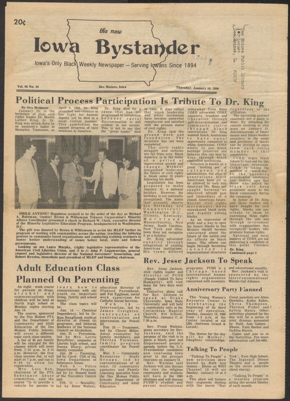 Iowa’s Bystander newspaper (going by various titles throughout the years) was established in Des Moines, Iowa in 1894. The weekly newspaper served as the voice of Iowa’s African American community and covered a variety of local, national, and occasionally international matters. Topics focused on the Black community and was founded with this intent. The newspaper went by various titles throughout the years including: Iowa State Bystander, Iowa Bystander, The Bystander, and The New Iowa Bystander.