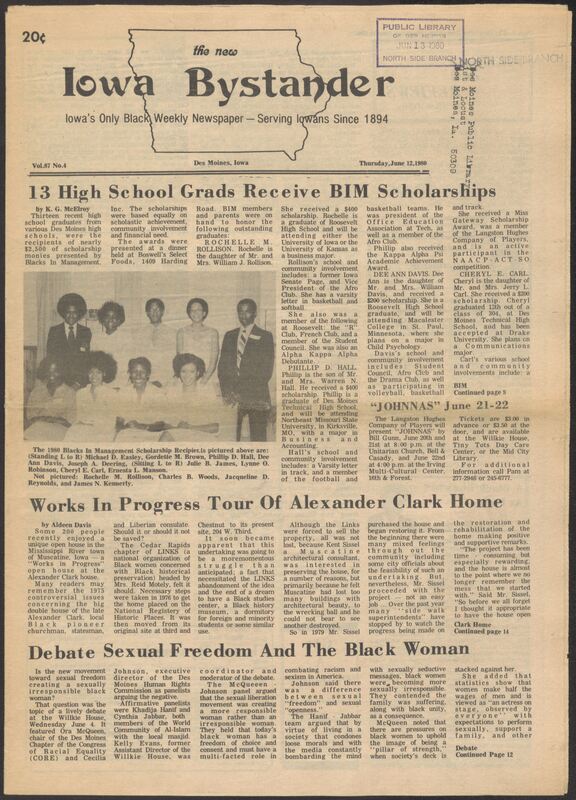 Iowa’s Bystander newspaper (going by various titles throughout the years) was established in Des Moines, Iowa in 1894. The weekly newspaper served as the voice of Iowa’s African American community and covered a variety of local, national, and occasionally international matters. Topics focused on the Black community and was founded with this intent. The newspaper went by various titles throughout the years including: Iowa State Bystander, Iowa Bystander, The Bystander, and The New Iowa Bystander.
