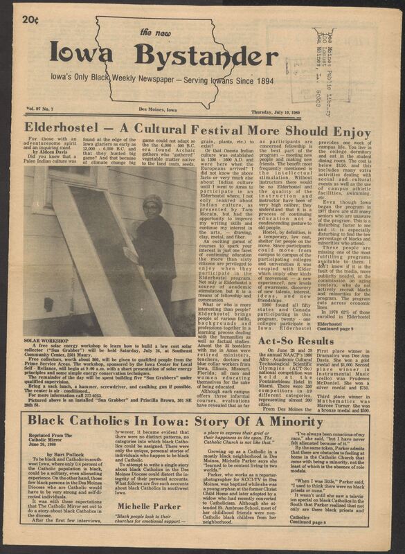 Iowa’s Bystander newspaper (going by various titles throughout the years) was established in Des Moines, Iowa in 1894. The weekly newspaper served as the voice of Iowa’s African American community and covered a variety of local, national, and occasionally international matters. Topics focused on the Black community and was founded with this intent. The newspaper went by various titles throughout the years including: Iowa State Bystander, Iowa Bystander, The Bystander, and The New Iowa Bystander.