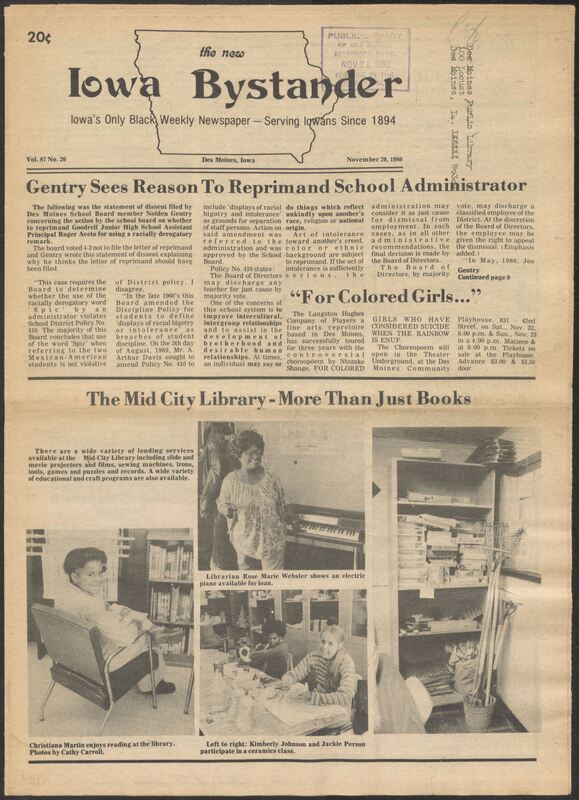 Iowa’s Bystander newspaper (going by various titles throughout the years) was established in Des Moines, Iowa in 1894. The weekly newspaper served as the voice of Iowa’s African American community and covered a variety of local, national, and occasionally international matters. Topics focused on the Black community and was founded with this intent. The newspaper went by various titles throughout the years including: Iowa State Bystander, Iowa Bystander, The Bystander, and The New Iowa Bystander.