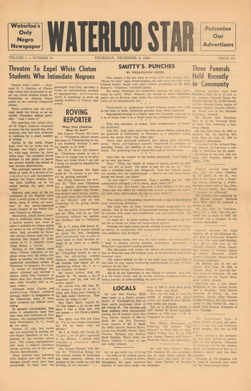 Black ink on white newsprint (6 pages)

From donor Jim Collison: 
“My involvement with the Waterloo Star was as a columnist.  I wrote the Smitty’s Punches column under the pen name Wellington Smith, because at the time I was employed as a staff writer for the Waterloo Courier.  If the editor or the publisher had known of my involvement with and advocacy of the “Negro cause” I would have been fired immediately.  The first column (in the September 13, 1956, issue) carried this Editor’s note: “The author, who wishes to remain anonymous, will use as his by-line names of two Negro friends he once worked with – Smith, respected for his honesty and courage; Wellington, equally courageous and honest, remembered for his friendly cheerfulness.
It seems the Waterloo Star ceased publication with the 12th issue, certainly sometime in early 1957.”