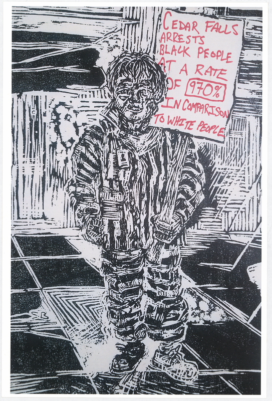 Wood cut print in black ink on white cardstock. Image at anterior depicts a prisoner holding a protest sign. “CEDAR FALLS ARRESTS BLACK PEOPLE AT A RATE OF 970% IN COMPARISON TO WHITE PEOPLE" handwritten in red felt-tip marker. "BLACK LIVES MATTER" handwritten in black felt-tip marker at posterior.

Used at the May 29 march from Veterans Memorial Hall to Lincoln Park in Waterloo and at the June 6 “Silent Vigil in Solidarity with BLM” held in Overman Park in Cedar Falls.

Artist’s statement:  
"I handed out, between C.F. Vigil for Floyd and Waterloo march, roughly 150 posters.  Each poster is a woodcut print, made by myself, w/ a different handwritten message on each print to help inform the public about racial disparity/inequality in Iowa/America.  I was only able to track down 21 of the originals, as I handed out every print free to strangers and other people I do not have direct contact with at all.  The signs/prints (original art on the one side w/ BLACK LIVES MATTER wrote [sic] on the reverse side) were held by marchers/protestors, so they have come full circle from myself (the artist) to the people (protestors/citizens) then back to me, and lastly to you all at the Grout Museum for archival and historical purposes . . . very cool."