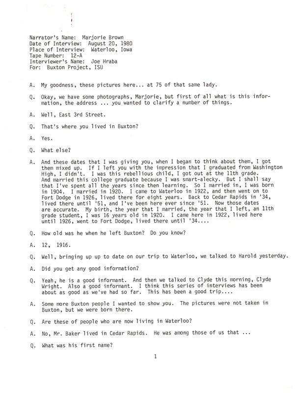 Oral history transcipt from a project conducted by Dorothy Schwieder, Elmer Schwieder, and Joseph Hraba--all professors of Iowa State University--in 1980-1983 about the majority African-American coal mining community of Buxton, Iowa.