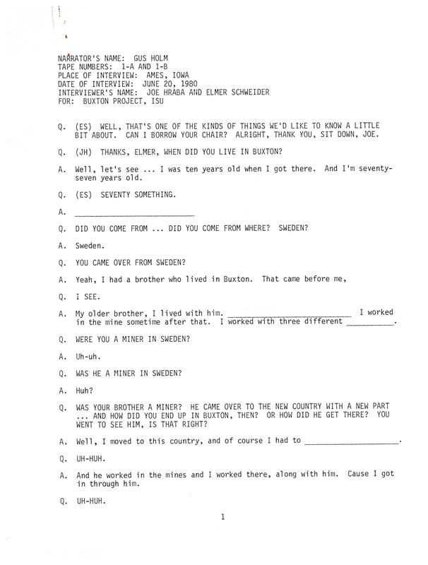 Oral history transcipt from a project conducted by Dorothy Schwieder, Elmer Schwieder, and Joseph Hraba--all professors of Iowa State University--in 1980-1983 about the majority African-American coal mining community of Buxton, Iowa.