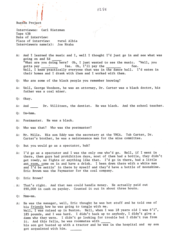 Oral history transcipt from a project conducted by Dorothy Schwieder, Elmer Schwieder, and Joseph Hraba--all professors of Iowa State University--in 1980-1983 about the majority African-American coal mining community of Buxton, Iowa.