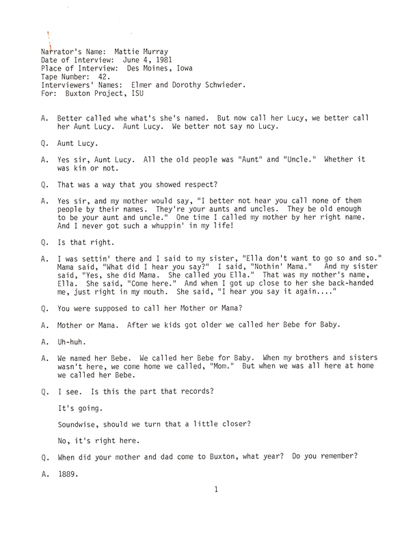 Oral history transcipt from a project conducted by Dorothy Schwieder, Elmer Schwieder, and Joseph Hraba--all professors of Iowa State University--in 1980-1983 about the majority African-American coal mining community of Buxton, Iowa.