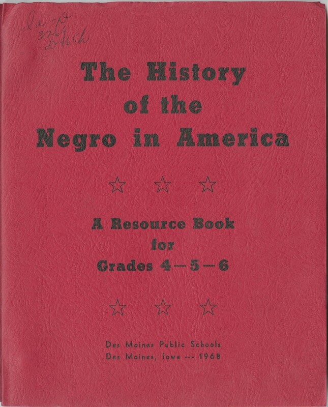 History of the Negro in America curriculum for 4th, 5th, and 6th grades in Des Moines Public School.