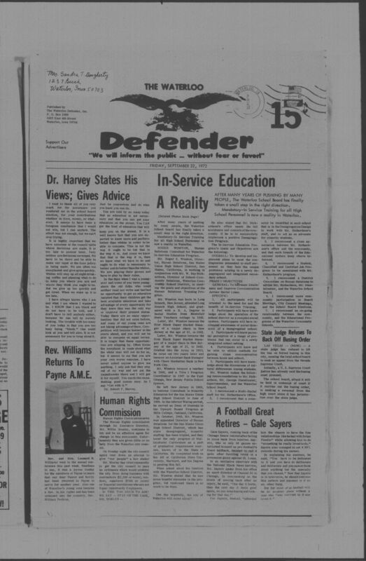 The Waterloo Defender, a weekly newspaper for the Black community, was published in Waterloo, Iowa, during the 1960s and 1970s. The publication, which covered news of interest to African Americans in Waterloo and beyond, carried the slogan "We will inform the public ... without fear or favor!" Issues in this collection range from 1966 to 1979. The last available issue, dated September 20, 1979, and titled simply The Defender, refers to a gap in coverage in its top story, "Back on the Streets Again." The issues in this collection are digitized versions of microfilm copies; microfilm reels of the Waterloo Defender also contain copies of the 1950s publications The Waterloo Post and The Waterloo Star.