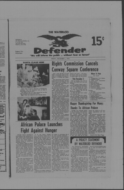 The Waterloo Defender, a weekly newspaper for the Black community, was published in Waterloo, Iowa, during the 1960s and 1970s. The publication, which covered news of interest to African Americans in Waterloo and beyond, carried the slogan "We will inform the public ... without fear or favor!" Issues in this collection range from 1966 to 1979. The last available issue, dated September 20, 1979, and titled simply The Defender, refers to a gap in coverage in its top story, "Back on the Streets Again." The issues in this collection are digitized versions of microfilm copies; microfilm reels of the Waterloo Defender also contain copies of the 1950s publications The Waterloo Post and The Waterloo Star.