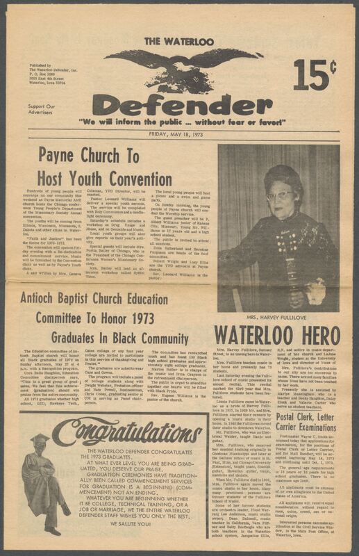 The Waterloo Defender, a weekly newspaper for the Black community, was published in Waterloo, Iowa, during the 1960s and 1970s. The publication, which covered news of interest to African Americans in Waterloo and beyond, carried the slogan "We will inform the public ... without fear or favor!" Issues in this collection range from 1966 to 1979. The last available issue, dated September 20, 1979, and titled simply The Defender, refers to a gap in coverage in its top story, "Back on the Streets Again." The issues in this collection are digitized versions of microfilm copies; microfilm reels of the Waterloo Defender also contain copies of the 1950s publications The Waterloo Post and The Waterloo Star.