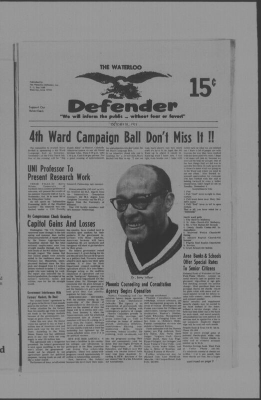 The Waterloo Defender, a weekly newspaper for the Black community, was published in Waterloo, Iowa, during the 1960s and 1970s. The publication, which covered news of interest to African Americans in Waterloo and beyond, carried the slogan "We will inform the public ... without fear or favor!" Issues in this collection range from 1966 to 1979. The last available issue, dated September 20, 1979, and titled simply The Defender, refers to a gap in coverage in its top story, "Back on the Streets Again." The issues in this collection are digitized versions of microfilm copies; microfilm reels of the Waterloo Defender also contain copies of the 1950s publications The Waterloo Post and The Waterloo Star.