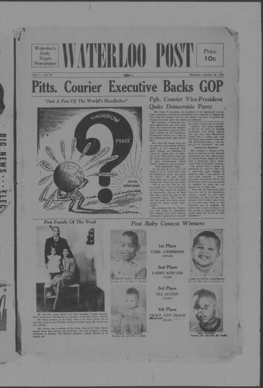 The Waterloo Post was a newspaper for the Black community published weekly in Waterloo, Iowa, during the 1950s. Carrying the slogan "Waterloo's Only Negro Newspaper," the publication covered covered news of interest to local African Americans, including civil rights and other political topics. The first issue was published on March 22, 1952; the last available issue in this collection is dated to February 12, 1953. The issues are digitized versions of microfilm copies.