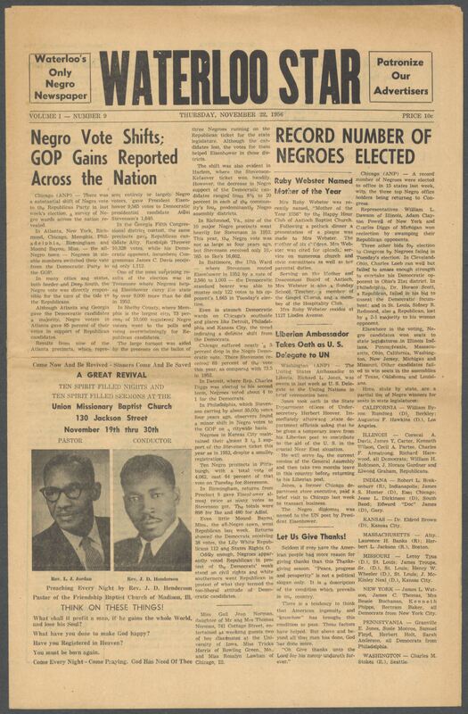 The Waterloo Star was a newspaper for the Black community published weekly in Waterloo, Iowa, during the 1950s. It used the same slogan, "Waterloo's Only Negro Newspaper," as an earlier paper, The Waterloo Post. The Star covered news of interest to local African Americans, including racial integration and other political and cultural topics. The issues in this collection range from August to December 1956. They are digitized versions of microfilm copies.