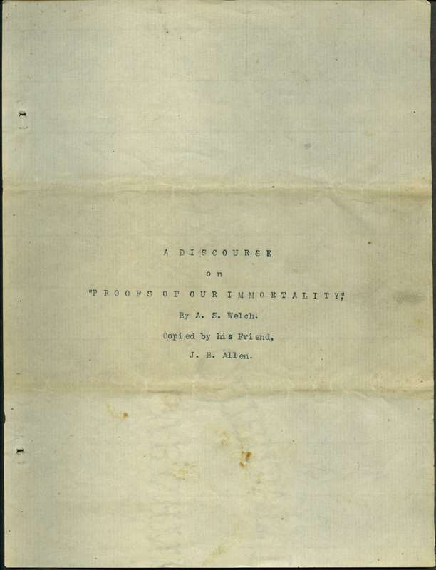 Box 1, Folder 14: Welch examines the biblical quote "For the things that are seen are temporal, but the things that are not seen are eternal." He discusses space, time, and causation.