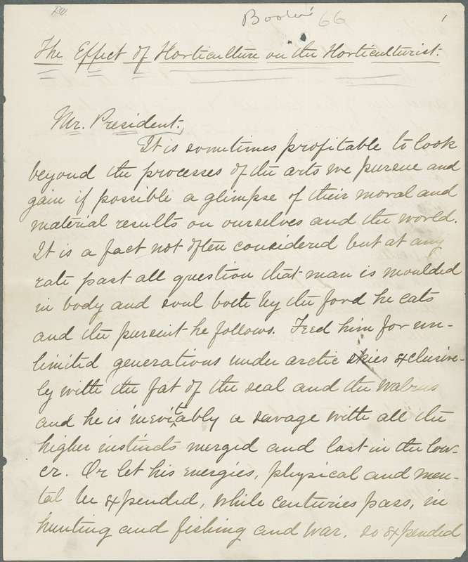 Box 1, Folder 22: Welch discusses how one's occupation shapes one's character, how this applies to horticulture, and how horticulture combines science, industry, the arts, and intellectual thought.
