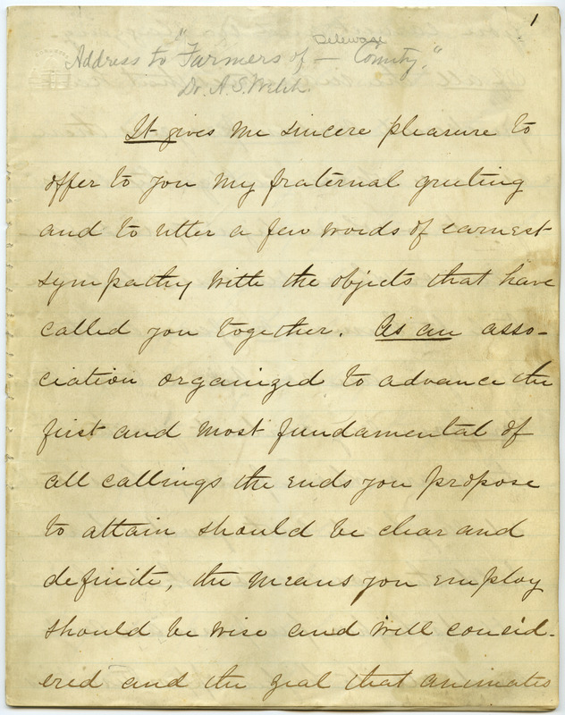 Box 3, Folder 1: A speech given by Welch to the "Farmers of Delaware County" who helped organize their county fair. Welch speaks of the importance of agricultural education and practical farming. He discusses the value of fairs, compares fairs to educational state institutions, and argues that fair exhibitors should show representative examples of their crops instead of fancy products which are hard to reproduce and require a large amount of resources. (Missing pages 27-28).