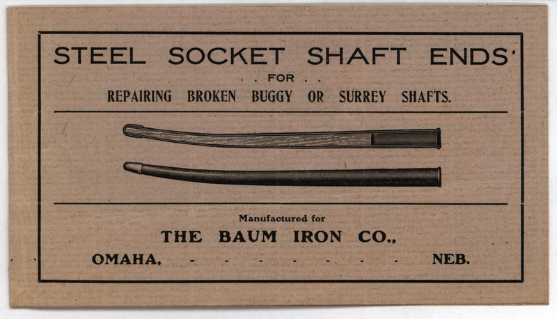 Advertising booklet for steel socket shaft ends for repairing broken buggy or surrey shafts manufactured by the Baum Iron Company.