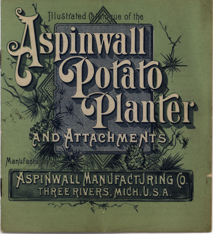 Catalog by the Aspinwall Manufacturing Company describing their potato planter and attachments, includes illustrations.