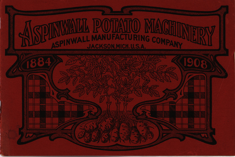 Catalog from the Aspinwall Manufacturing Company describing their potato machinery product line, includes illustrations.