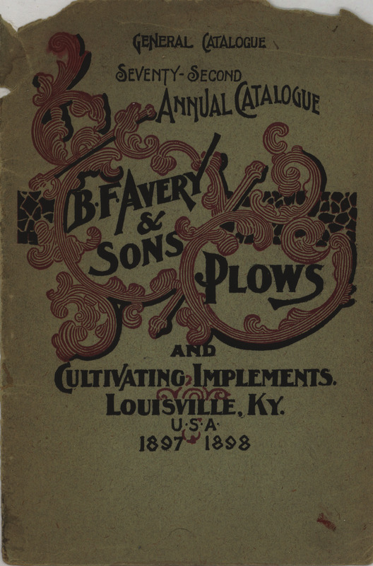 Illustrated catalog describing plows and cultivating instruments offered by B. F. Avery and Sons in 1897 and 1898.