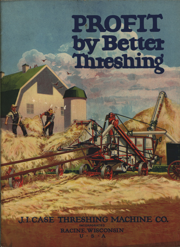Illustrated catalog for the Case Steel Built Threshing Machine product line offered by J. I. Case Threshing Machine Company.