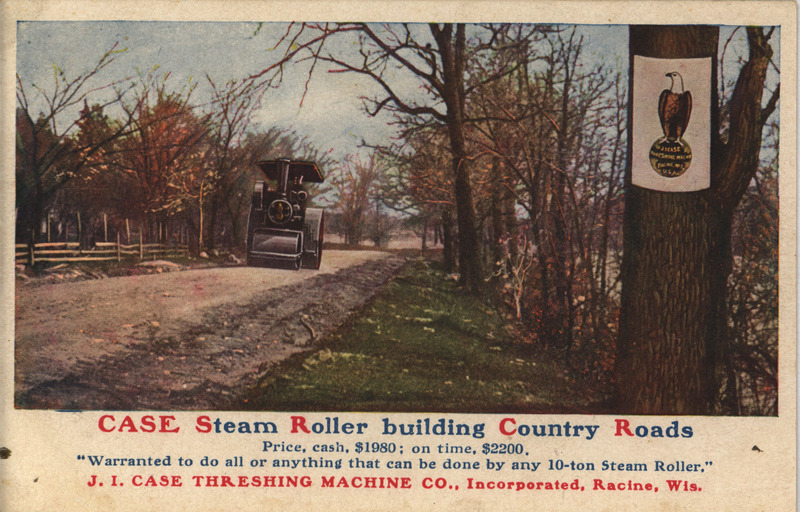 Illustrated postcard advertisement for the J. I. Case Threshing Machine Company showing a steam roller creating roads.
