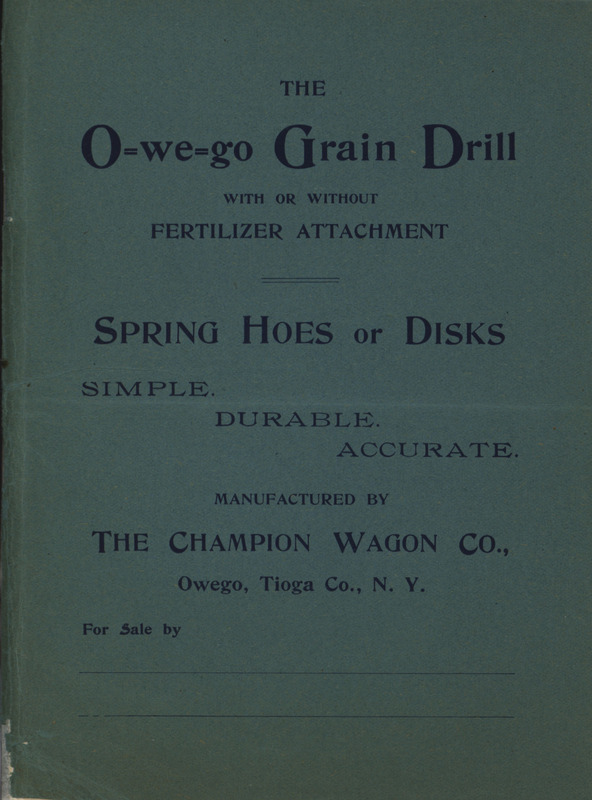 Illustrated catalog describing the Owego Grain Drill product line offered by the Champion Wagon Company in 1902.