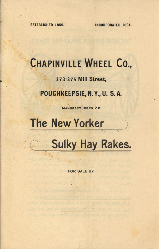Illustrated catalog for the New Yorker Sulky Hay Rakes product line offered by the Chapinville Wheel Company, describing the features of the machinery.