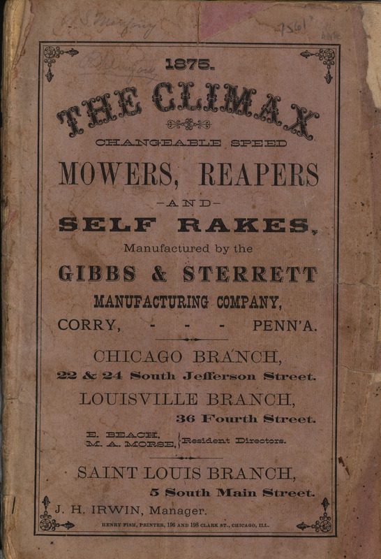 Illustrated catalog describing the mowers, reapers, self rakes and related products offered by Gibbs and Sterrett Manufacturing Company in 1875.