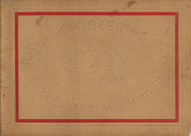 Illustrated catalog describing the agricultural implements offered by William Deering Company,.