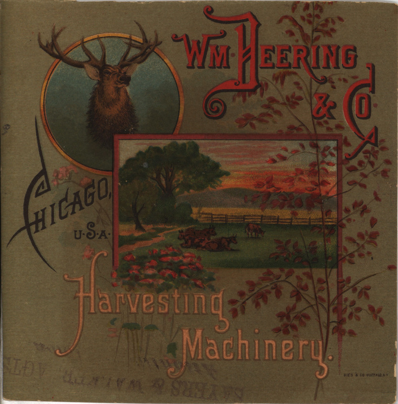 Advertisement pamphlet for the harvesting machinery offered by WM. Deering and Company, including illustrations of the machinery operating in the field.