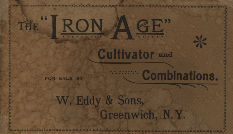 Illustrated catalog describing the Iron Age Cultivator and Combinations product line offered by the W. Eddy and Sons.