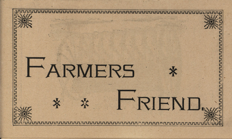 Illustrated catalog describing the agricultural implements offered by the Farmers Friend Manufacturing Company.