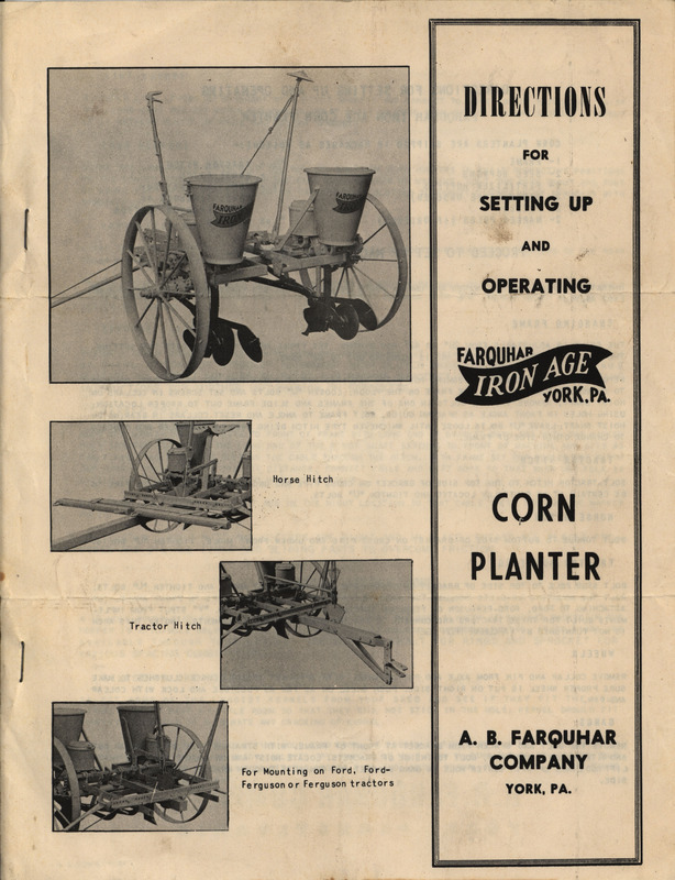 Directions for setting up and operating Farquhar Iron Age Corn Planter produced by the A. B. Farquhar Company.