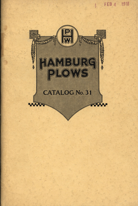 Illustrated catalog describing the agricultural implements offered by the Hamburg Plow Works in 1918.