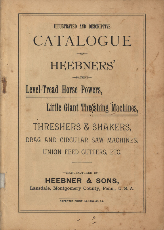 Illustrated catalog describing the agricultural implements offered by Heebner and Sons.