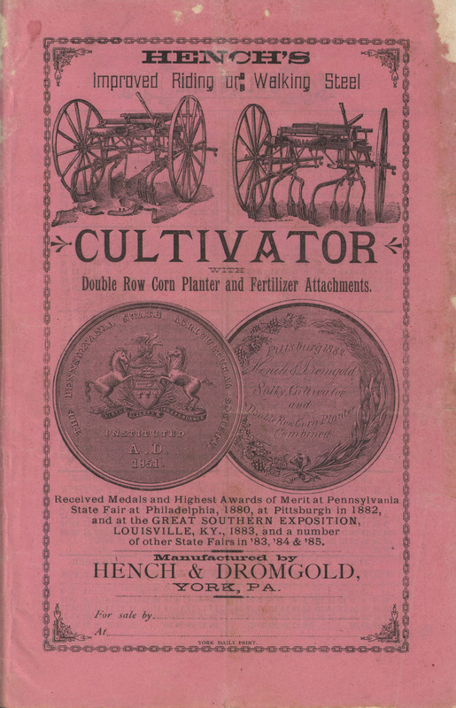 Agricultural machinery catalog containing illustrations, descriptions and a price list for the products offered by the Hench & Dromgold Company.