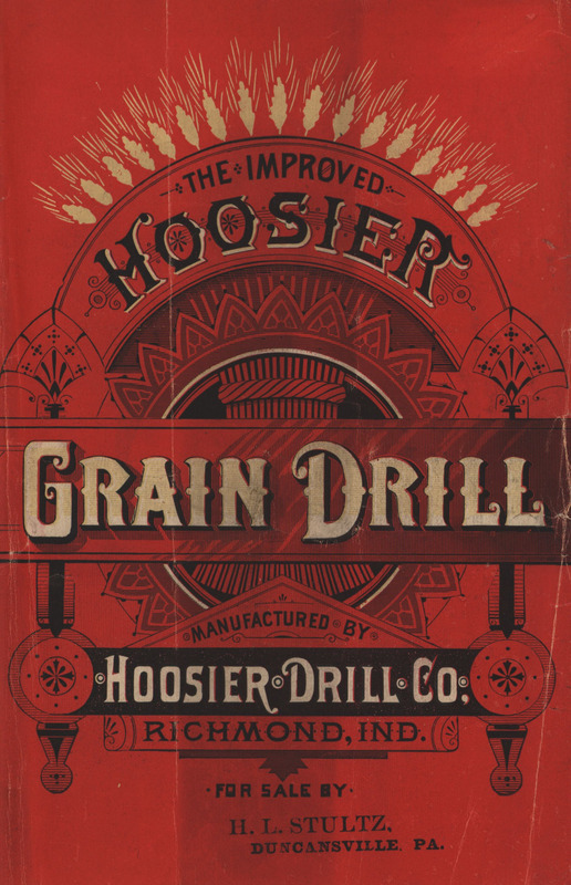 Illustrated catalog describing the grain drills offered b Hoosier Drill Company.