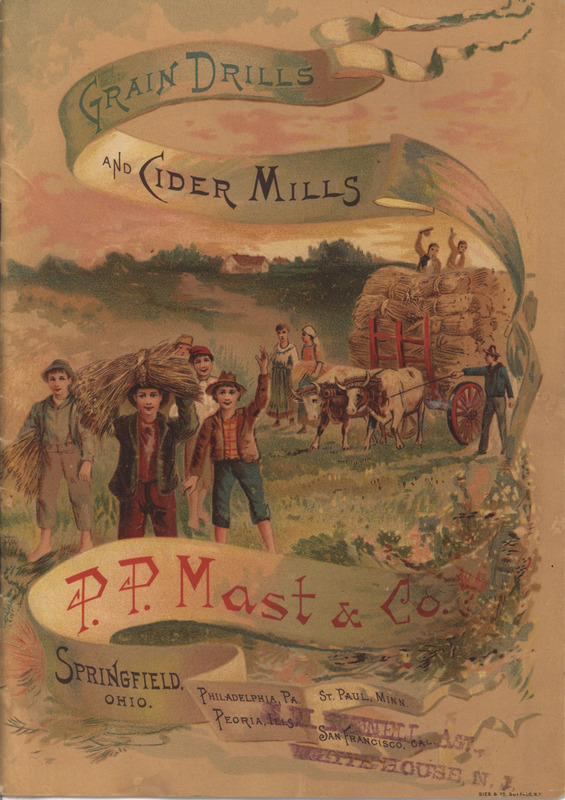 Illustrated catalog describing the grain drill and cider mills offered by the P. P. Mast and Company.