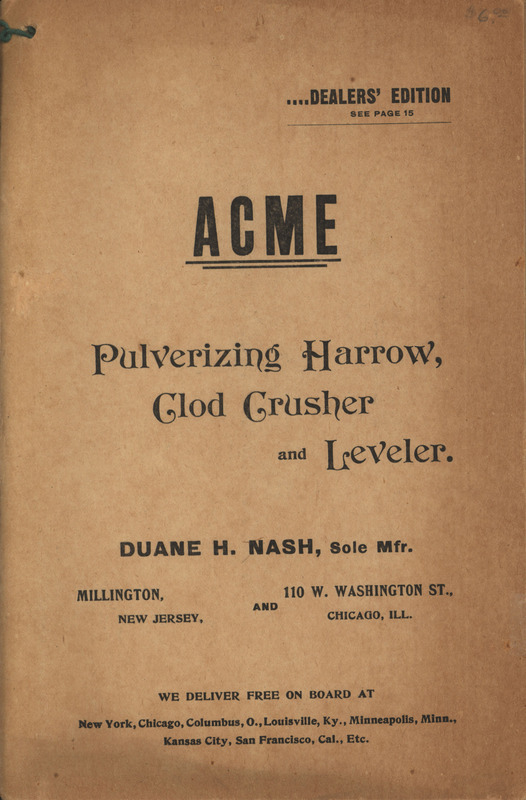 Illustrated catalog describing the Acme agricultural implements offered by Duane H. Nash.