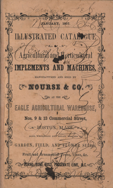Illustrated catalog describing the agricultural and horticultural implements and machines offered by Nourse and Company in 1857.