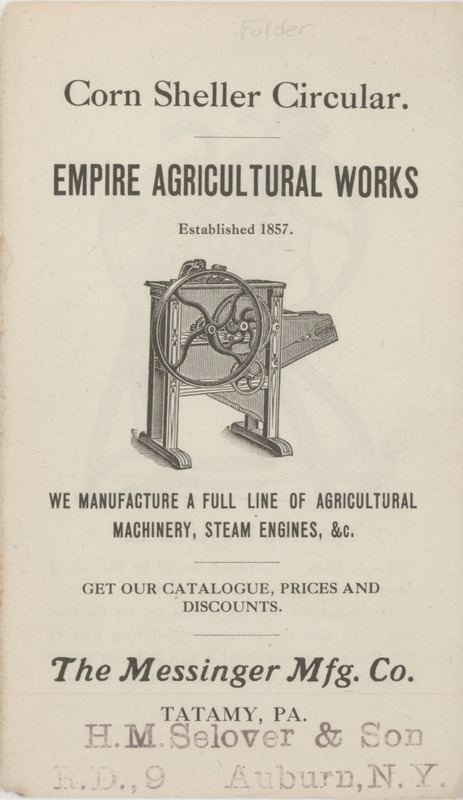 Illustrated catalog describing corn shellers from the Empire Agricultural Works line offered by Messinger Manufacturing Company.