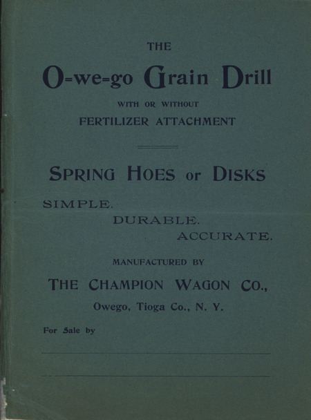 Illustrated catalog describing the Owego Grain Drill product line offered by the Champion Wagon Company in 1902.