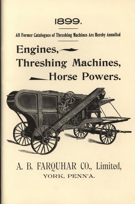 Illustrated catalog describing the agricultural machinery offered by the A. B. Farquhar Company in 1899.