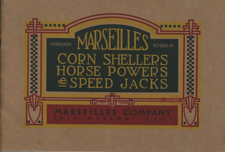 Illustrated catalog describing the corn shellers, horse powers, speed jacks and other products offered by Marseilles Company.