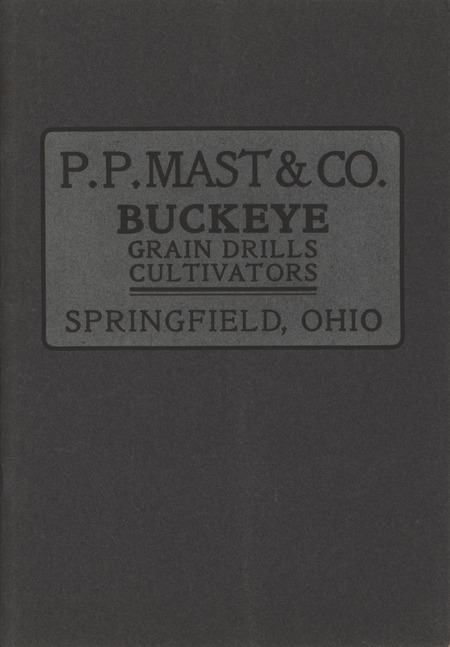 Illustrated catalog describing the agricultural implements offered by P. P. Mast and Company in 1906.